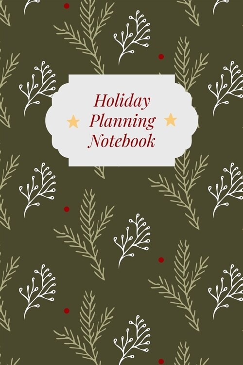 Holiday Planning Notebook: Christmas Holiday Organizer - Undated Weekly Planner, To-Do Lists, Holiday Shopping Budget and Tracker, Gift Checklist (Paperback)