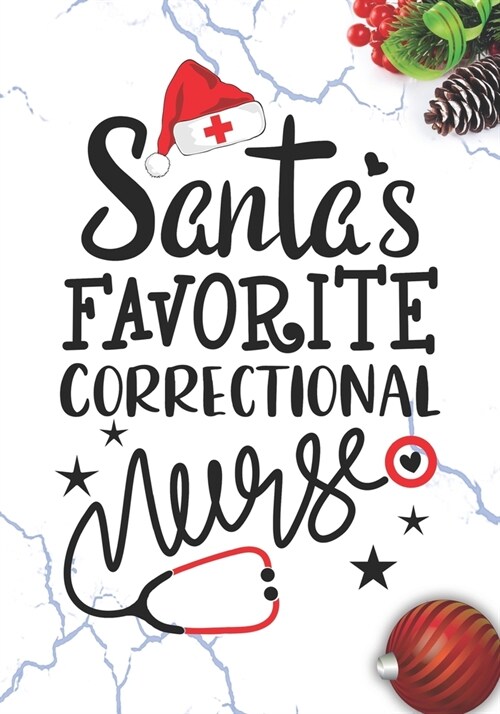 Santas Favorite Correctional Nurse: Blank Lined Journal Notebook for Forensic Nurses RN, NP Future Nurse Practitioner, Retired nurse, and Correctiona (Paperback)