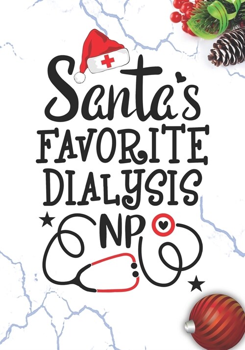 Santas Favorite Dialysis NP: Blank Lined Journal Notebook for All advanced practice registered nurse NP, Future Dialysis Nurse Practitioner, Retire (Paperback)