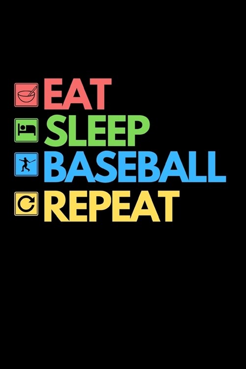 Eat Sleep Baseball Repeat: Funny Baseball Notebook/Journal (6 X 9) Gift Ideas For Baseball Lovers (Paperback)