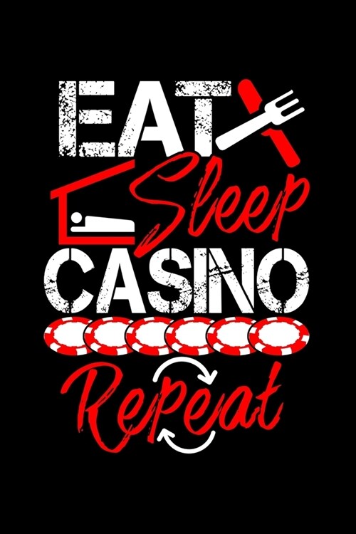 Eat Sleep Casino Repeat: Workout Log Book And Bodybuilding Fitness Journal To Track Weighlifting Sessions For Gambling Lovers, Casino Fans And (Paperback)