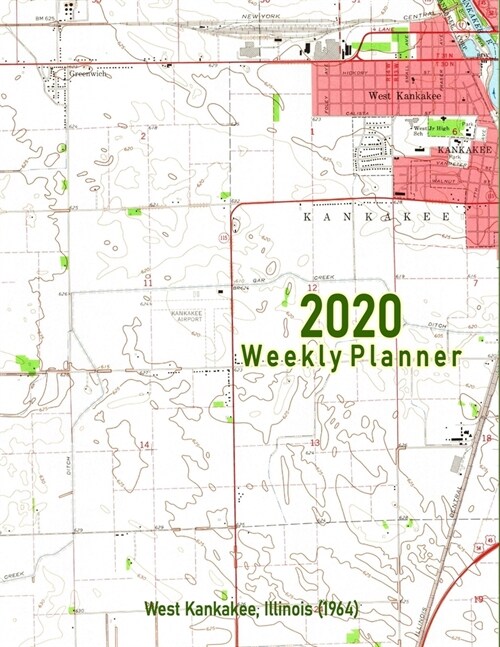 2020 Weekly Planner: West Kankakee, Illinois (1964): Vintage Topo Map Cover (Paperback)