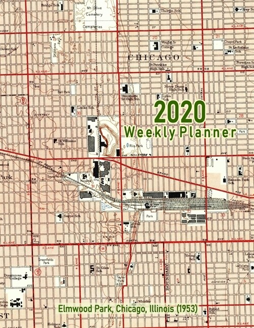 2020 Weekly Planner: Elmwood Park, Chicago, Illinois (1953): Vintage Topo Map Cover (Paperback)