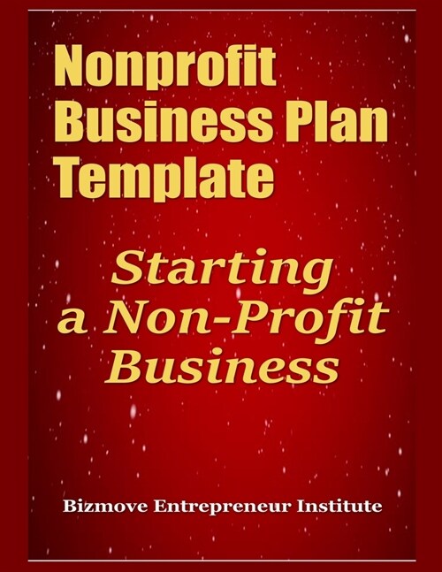 Nonprofit Business Plan Template: Starting a Non-Profit Business (Paperback)
