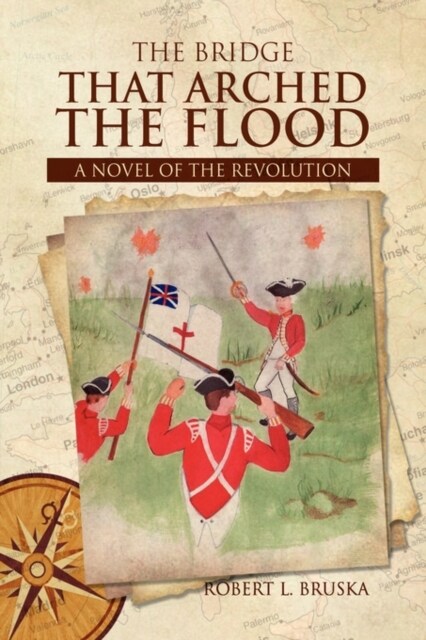 The Bridge That Arched the Flood: A Novel of the Revolution (Paperback)