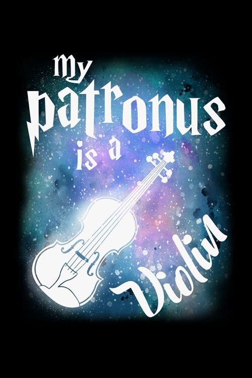 My Patronus Is A Violin: Workout Log Book And Bodybuilding Fitness Journal To Track Weighlifting Sessions For Violin Lovers And Musicians, Clas (Paperback)