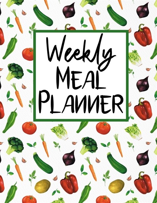 Weekly Meal Planner: Undated Monthly Daily And Weekly 52 Week Planner For The Busy Woman Stay Organized To Do List (Paperback)