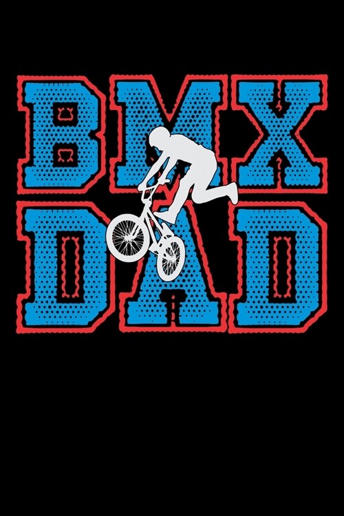 BMX Dad: Blank Comic Book Sketchbook For Kids And Adults To Draw Your Own Cartoon For BMX Lovers, Mountain Bike Riding Enthusia (Paperback)