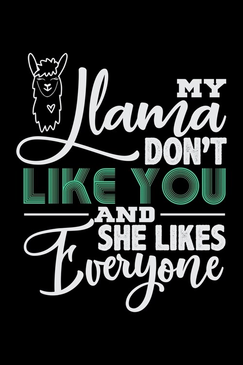 My Llama Dont Like You And She Likes Everyone: Blank Comic Book Sketchbook For Kids And Adults To Draw Your Own Cartoon For Llama Lovers, Zoo Animal (Paperback)