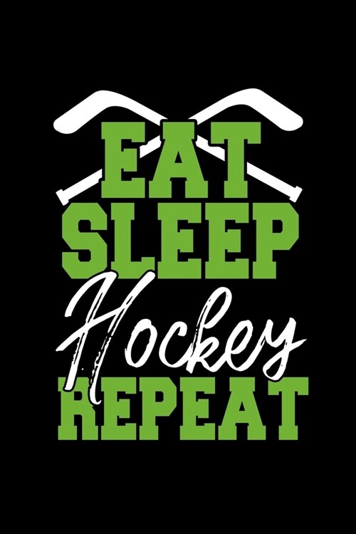 Eat Sleep Hockey Repeat: Workout Log Book And Bodybuilding Fitness Journal To Track Weighlifting Sessions For Ice Hockey Lovers, Ice Hockey Pla (Paperback)