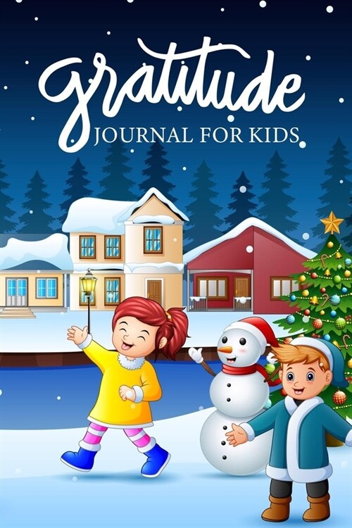 Gratitude Journal For Kids: A Daily Journal with Prompts for Kids & Children to Practice Gratitude, Positive Thinking and Mindfulness (Paperback)