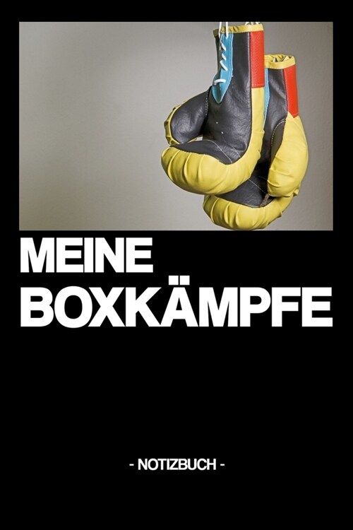 Meine Boxk?pfe: Notizbuch - Wettk?pfe - Statistik - Erfolge - Training - Kampfsport - Geschenkidee - Geschenk - kariert - ca. DIN A5 (Paperback)