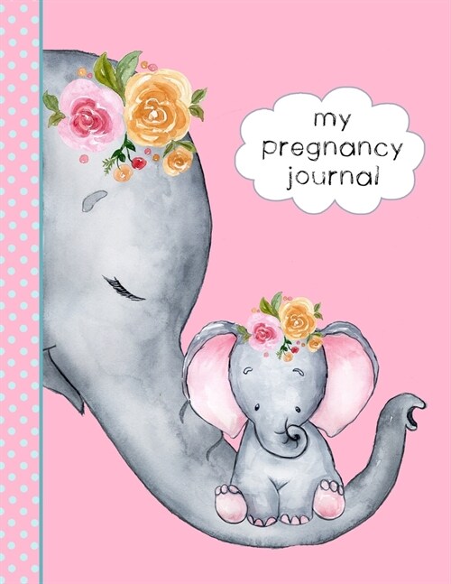 My Pregnancy Journal: Keepsake Organizer & Planner To Document Your Journey, With 40 Week Meal Planner-Pink Version (Paperback)