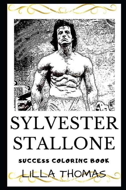 Sylvester Stallone Success Coloring Book: An American Actor, Director, Screenwriter, and Producer. (Paperback)