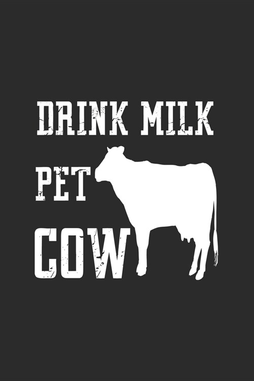 Drink Milk Pet Cow: My Prayer Journal, Diary Or Notebook For (Niche). 110 Story Paper Pages. 6 in x 9 in Cover. (Paperback)