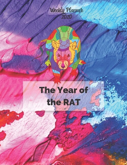 Weekly Planner 2020: The Year of the RAT: Large 8.5 x11 Chinese Zodiac matte cover, two pages for each week, full page monthly calendar, in (Paperback)