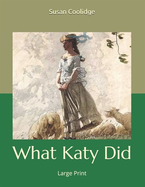 What Katy Did: Large Print (Paperback)