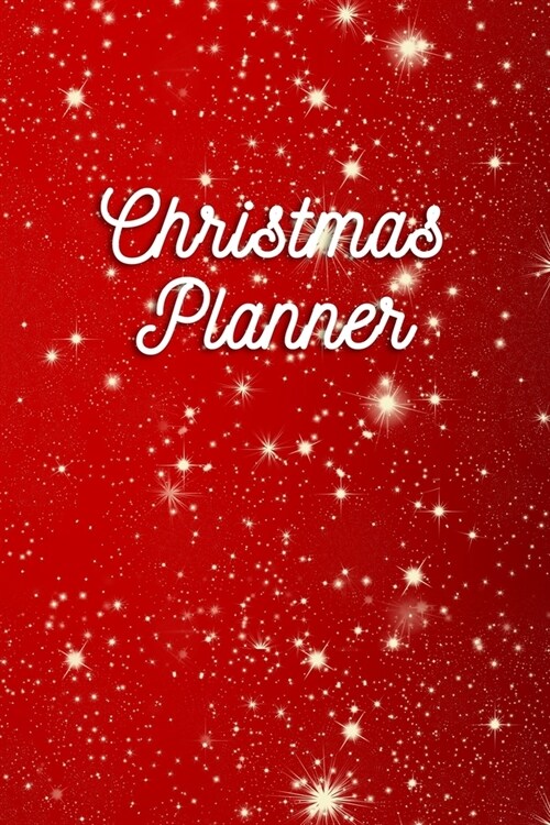 Christmas Planner: Christmas Holiday Organizer - Undated Weekly Planner, To-Do Lists, Holiday Shopping Budget and Tracker, Gift Checklist (Paperback)