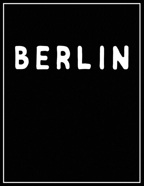 Berlin: Black and white Decorative Book - Perfect for Coffee Tables, End Tables, Bookshelves, Interior Design & Home Staging A (Paperback)