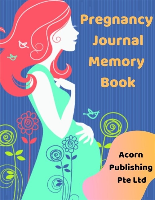 Pregnancy Journal Memory Book (Paperback)