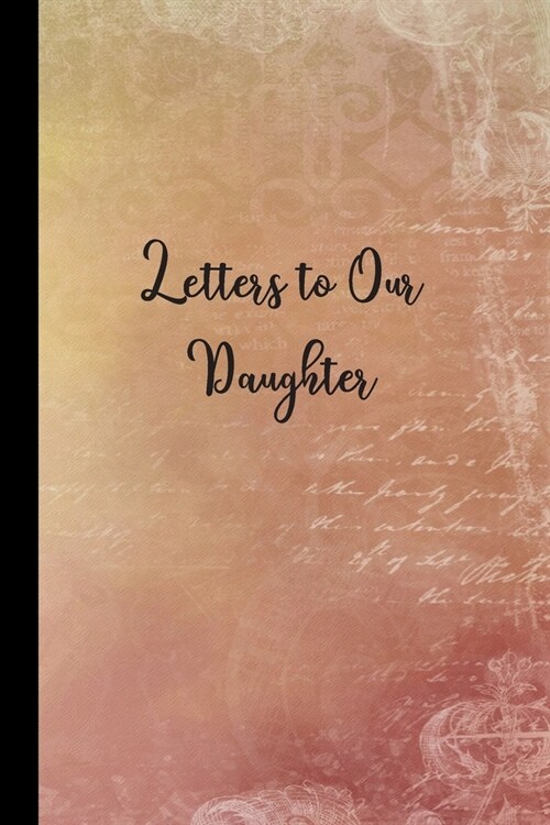 Letters to Our Daughter: Blank Lined Journals to write in - Blank Dotted Lined Sheets 110 Pages (Paperback)