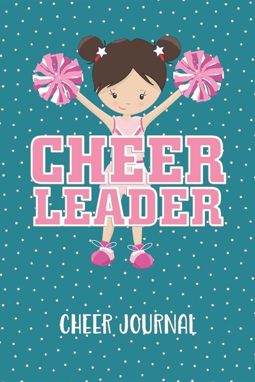 Cheerleader Cheer Journal: Blank Cheer Log Book and Guided Journal for Young Cheerleaders (Paperback)