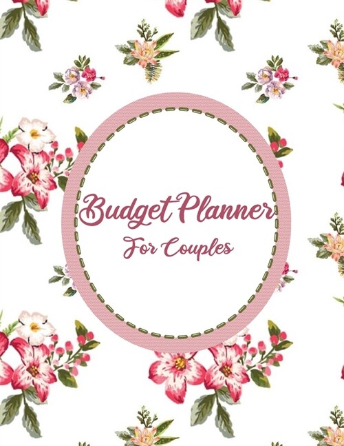 Budget Planner For Couples: 2020 Undated Monthly Money Journal Workbook With Daily Expense Tracker Worksheets Weekly Bill Organizer For A Year Pla (Paperback)