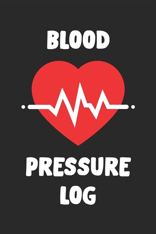 Blood Pressure Log Book: Blood Pressure Monitoring Logbook Journal - Hypertension diabetes BP Notebook (Paperback)