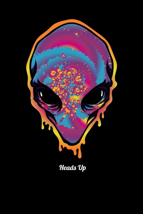 Heads Up: Workout Log Book And Bodybuilding Fitness Journal To Track Weighlifting Sessions For Rainbow Tie Dye Alien Head Lovers (Paperback)