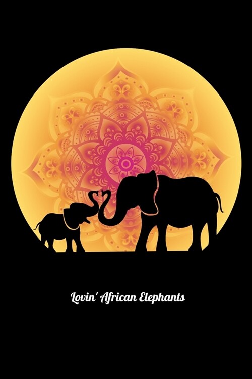 Lovin African Elephants: Workout Log Book And Bodybuilding Fitness Journal To Track Weighlifting Sessions For Cute Elephant Lovers And Fans Of (Paperback)