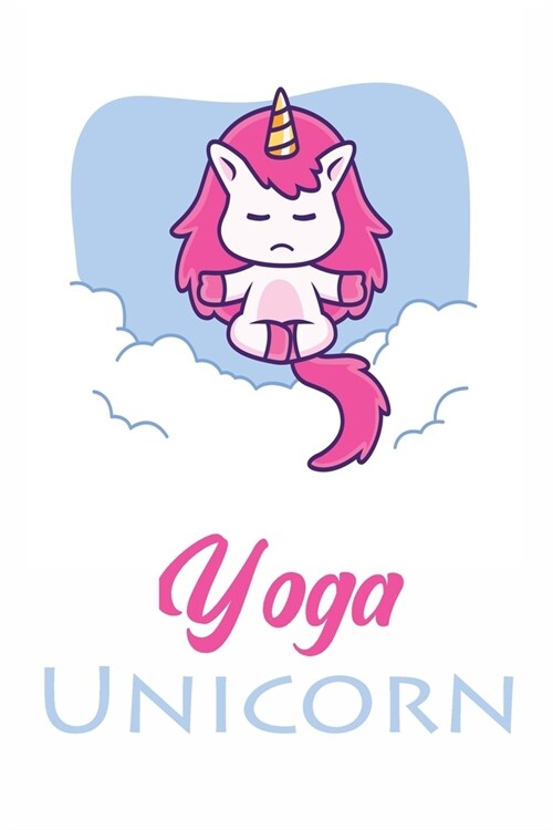 Yoga Unicorn: A Yoga Unicorn Notebook, for people who like to track their progress, Journal Daily Planner with Blank Lined, journali (Paperback)