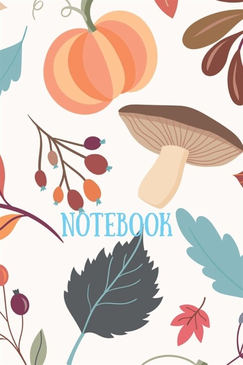 Notebook: Autumn Fall Pumpkin Leaves Mushroom Book Notepad Notebook Composition and Journal Gratitude Dot Diary (Paperback)