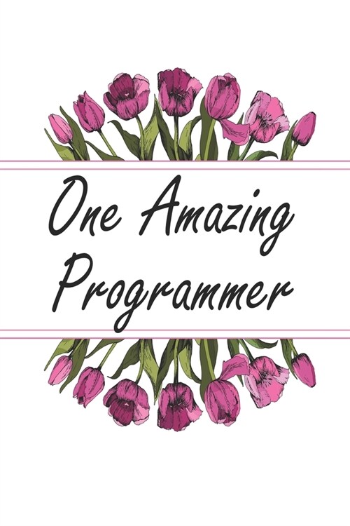 One Amazing Programmer: Blank Lined Journal For Programmer Gifts Floral Notebook (Paperback)