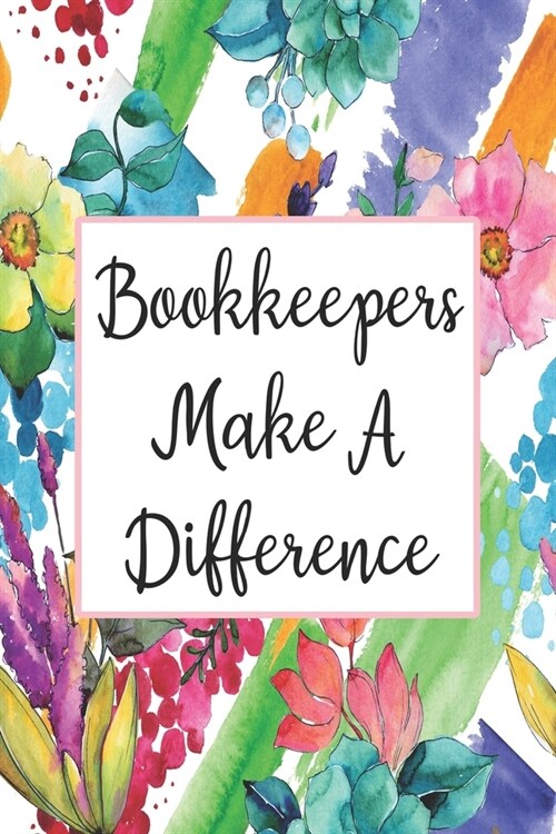 Bookkeepers Make A Difference: Weekly Planner For Bookkeeper 12 Month Floral Calendar Schedule Agenda Organizer (Paperback)