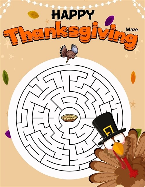 Happy Thanksgiving: Mazes Puzzle Activity Books For Kids Ages 4-8 (Paperback)
