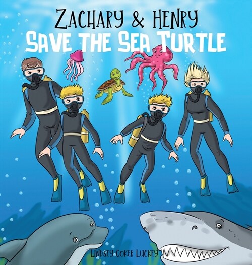 Zachary & Henry Save the Sea Turtle (Hardcover)