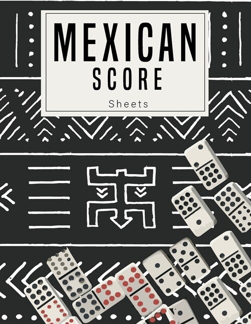 Mexican Score Sheets: Good for family fun Mexican Train Dominoes Game large size pads were great. (Paperback)
