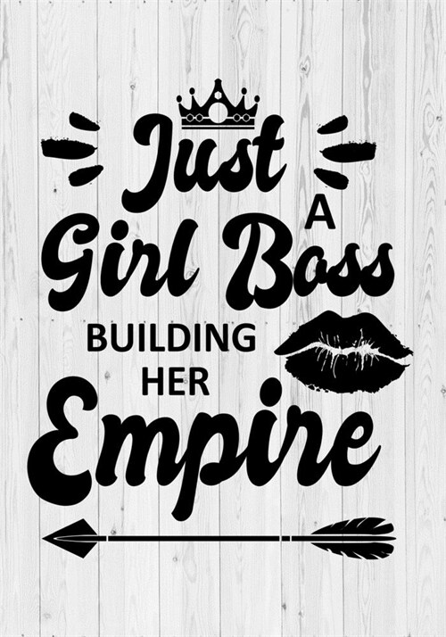 Just a Girl Boss Building Her Empire: Lined Checklist boxes Journal Notebook, Inspirational Quote for Empowering Entrepreneurial Women,7 X 10 109 pa (Paperback)