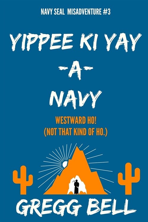 Yippee Ki Yay-A-Navy (Paperback)