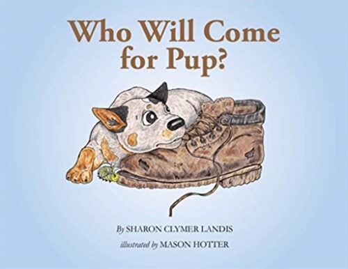 Who Will Come for Pup? (Paperback)