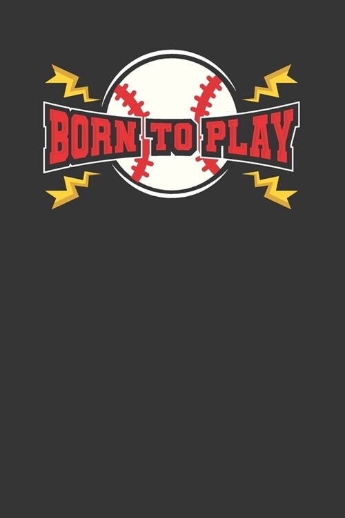 Born To Play: Funny Baseball Lover Journal - Diary - 6 x 9 120 Blank Lined Pages - Notebook Gift for Basketball Fans (Paperback)