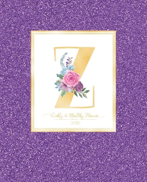 Weekly & Monthly Planner 2020 Z: Purple Faux Glitter Gold Monogram Letter Z with Pink Flowers (7.5 x 9.25 in) Vertical at a glance Personalized Planne (Paperback)
