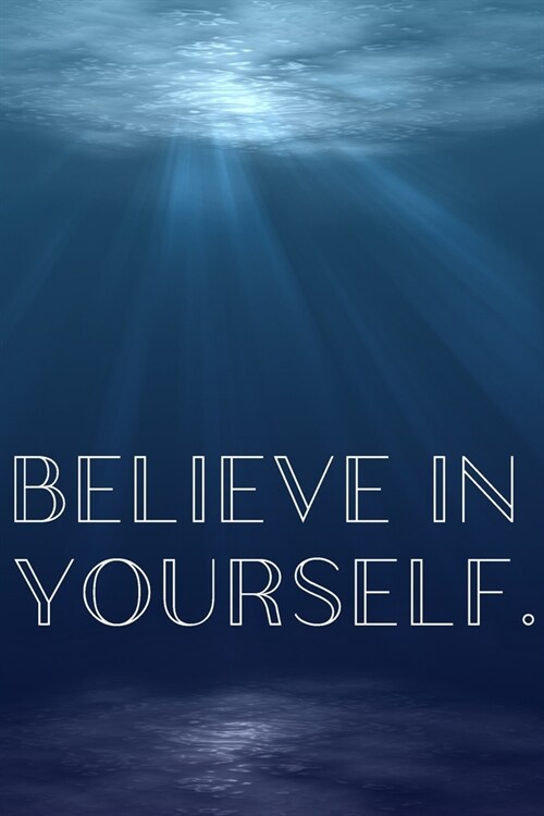 Believe In Yourself: Inspirational Christmas Gifts For Teens - Lined Blank Notebook Journal (Paperback)