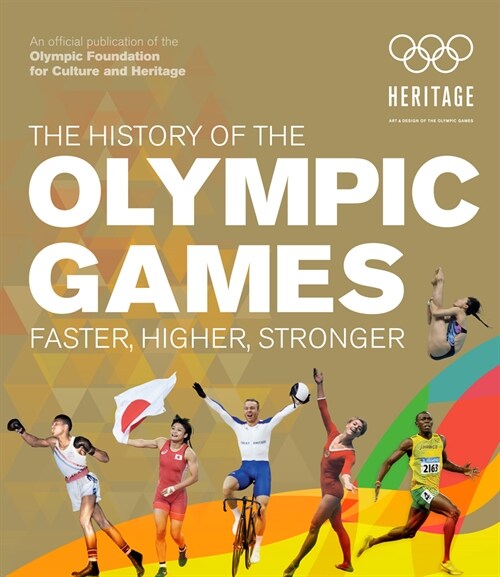 The History of the Olympic Games : Faster, Higher, Stronger (Hardcover, Revised and updated)