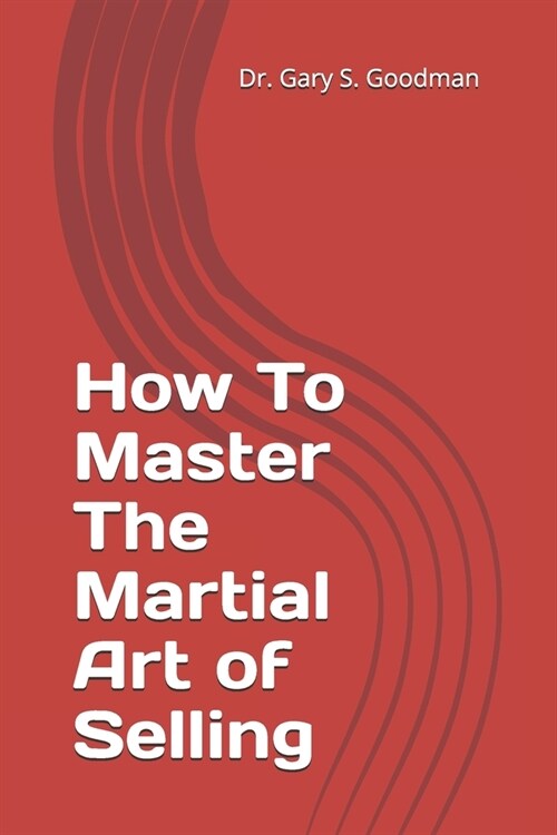 How To Master The Martial Art of Selling (Paperback)