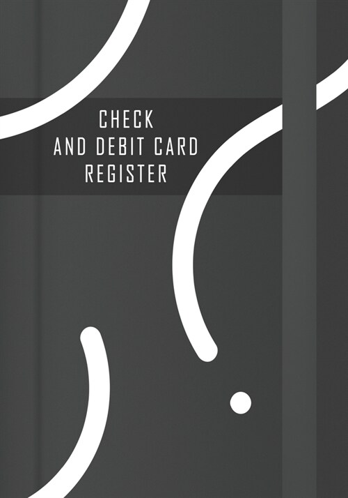 Check and Debit Card Register: 110 pages- 7x10 Inches - Non-Perforated - Simple Account Tracker (Paperback)