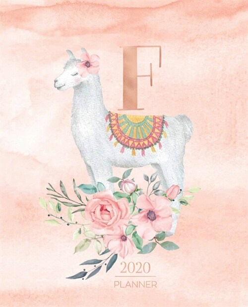 2020 Planner F: Llama Rose Gold Monogram Letter F with Pink Flowers (7.5 x 9.25 in) Vertical at a glance Personalized Planner for Wome (Paperback)