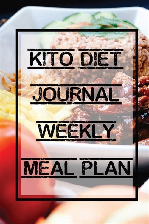 Keto Diet Journal Weekly Meal Plan: books on Keto diet planing for track weight chest hips arms and thighs (Paperback)