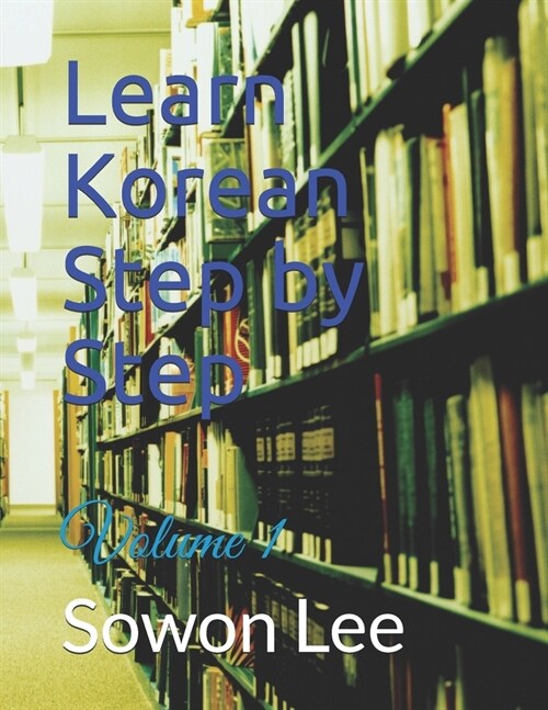 Learn Korean Step by Step: Volume 1 (Paperback)