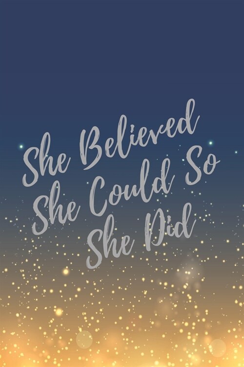 She Believed She Could So She Did: Super Boss & Girl Boss Inspirational Quotes Journal & Notebook (Boss Appreciation Gifts) (Paperback)